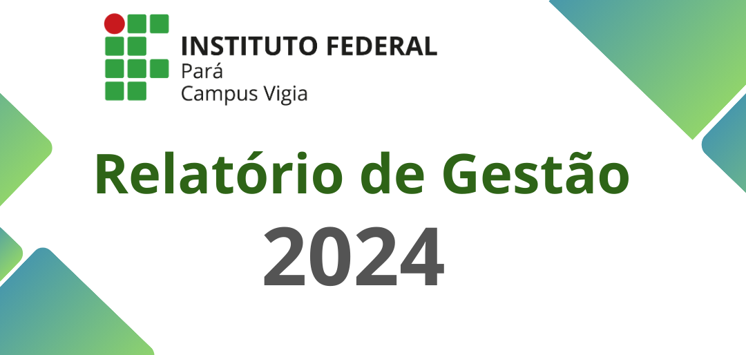 RELATÓRIO DE GESTÃO 2024 - CAMPUS VIGIA 